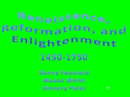 DF. What? A term applied to the intellectual movement initiated in Western Europe in the 14 th century by such men as Petrarch and Boccaccio and deriving.