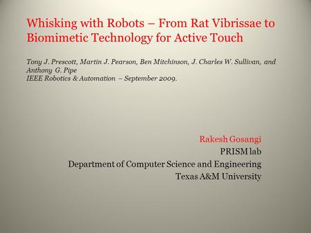 Whisking with Robots – From Rat Vibrissae to Biomimetic Technology for Active Touch Tony J. Prescott, Martin J. Pearson, Ben Mitchinson, J. Charles W.