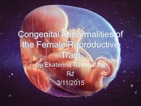 Congenital Abnormalities of the Female Reproductive Tract