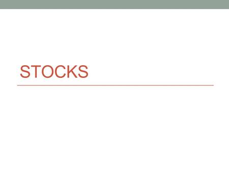 STOCKS. Lesson Objectives Describe corporate stock and what it represents Explain the advantages and disadvantages of taking a company public Display.