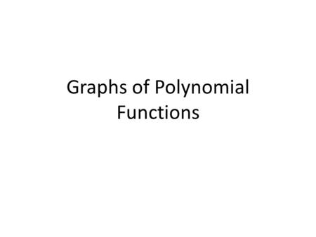 Graphs of Polynomial Functions