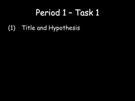 Period 1 – Task 1 (1)Title and Hypothesis. Kumara Chips and Salt Hypothesis: Kumara Chips placed in solution with high concentrations of salt (0.6 mol.