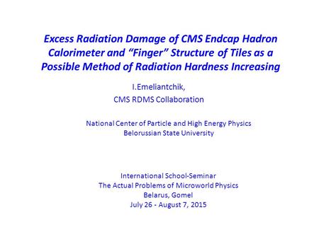 Excess Radiation Damage of CMS Endcap Hadron Calorimeter and “Finger” Structure of Tiles as a Possible Method of Radiation Hardness Increasing I.Emeliantchik,