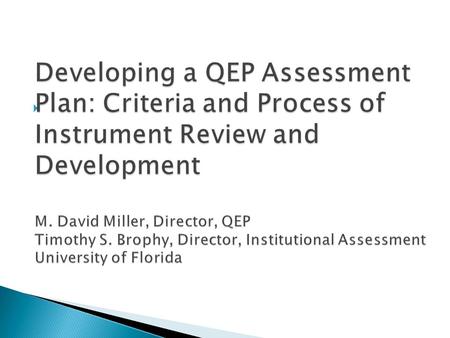 . Reaffirmation 2014Off-site review is completedOn-site review is February 2014QEP is ready to be submitted in January 2014.