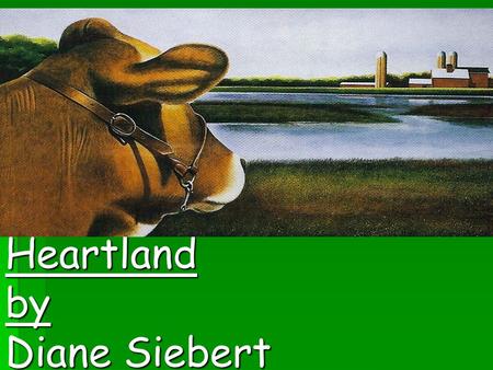 Heartland by Diane Siebert. Word Knowledge Unit 6, Lesson 2 What do these words have in common? What do these words have in common? etchedstretchedhatchedswitched.