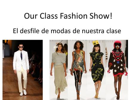 El desfile de modas de nuestra clase Our Class Fashion Show!