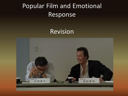 Popular Film and Emotional Response Revision. Explore some of the ways in which the spectator’s emotional response to popular films is the result of visual.