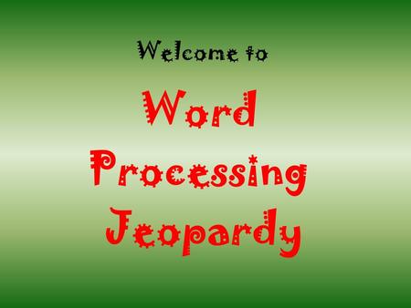 Welcome to Word Processing Jeopardy. Editing Fonts Misc. Word Formatting Toolbars 100 200 300 400 500 600 100 200 300 400 500 600 100 200 300 400 500.