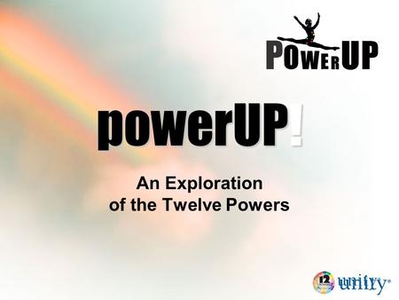 PowerUP! An Exploration of the Twelve Powers. Please stand by. The webinar begins at 7:00 PM Central Time powerUP!