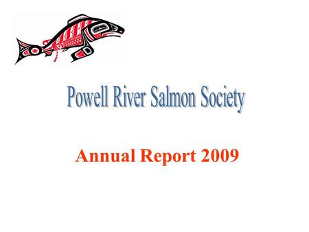 Annual Report 2009. PRSS Operating Structure President:Hugh Kingwell Vice-President:George Illes Secretary:Gordon Jones Treasurer: Hugh Kingwell Directors: