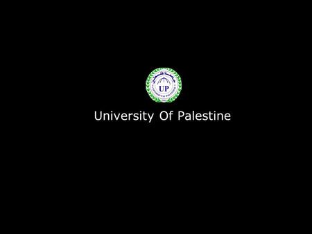 University Of Palestine. Department of Information Technology.