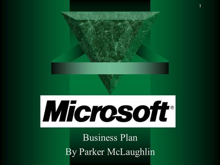 1 Business Plan By Parker McLaughlin www.microsoft.com2 Mission Statement Our Values “As a company, and as individuals, we value integrity, honesty,