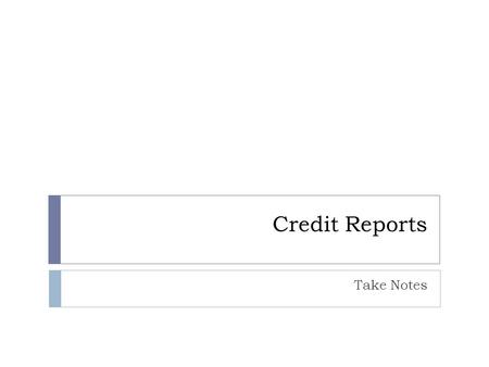 Credit Reports Take Notes. Cost of CarInterest Rate# of PaymentsMonthly Payment $ 25,000.002%60($438.19) $ 25,000.004%60($460.41) $ 25,000.006%60($483.32)