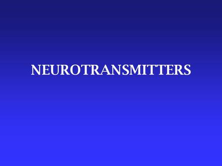 NEUROTRANSMITTERS.