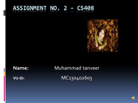 Name:Muhammad tanveer VU-ID: MC130402603 a) What ergonomics aspects you will be consider while designing website interface? while designing the website.