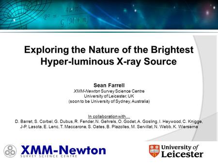 Sean Farrell XMM-Newton Survey Science Centre University of Leicester, UK (soon to be University of Sydney, Australia) In collaboration with… D. Barret,