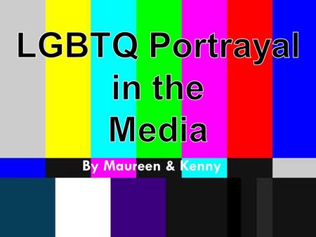 By Maureen & Kenny. 1900s – 1920s: Silent Films Very few openly queer characters 1895: The Dickinson Experimental Sound Film Origin of “The Sissy” archetype.