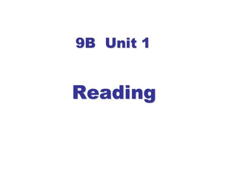 9B Unit 1 9B Unit 1 Reading air pollution population large crowded more and more crowded.