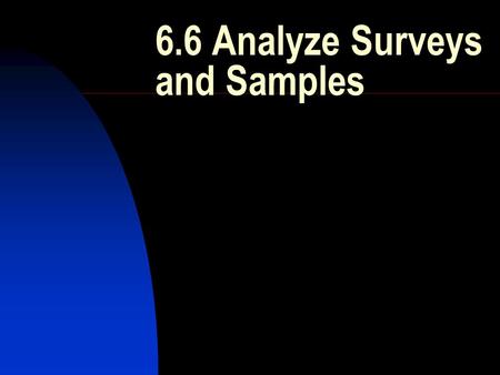 6.6 Analyze Surveys and Samples