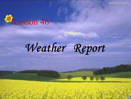 Lesson 46 Weather Report. What’s the temperature? above zero below zero City temperature weather highlow Beijing9-4windy Changchun-9-18snowy Changsha156cloudy.