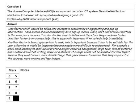 MarkNotes 05 16 27 38 4 Question 1 The Human Computer Interface (HCI) is an important part of an ICT system. Describe four factors which should be taken.