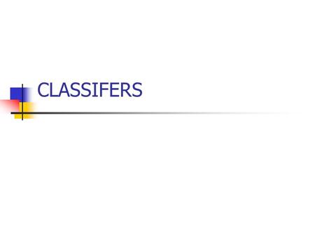 CLASSIFERS. Definition Classifiers are hand shapes that represents shapes, size, things and location. It does not replace signs.