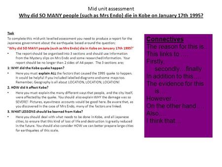 Mid unit assessment Why did SO MANY people (such as Mrs Endo) die in Kobe on January 17th 1995? Task To complete this mid unit levelled assessment you.