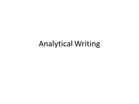 Analytical Writing. Why so many boxes???? Specific information = I know what I need to do to improve. Continuum, not a judgment Look at categories on.