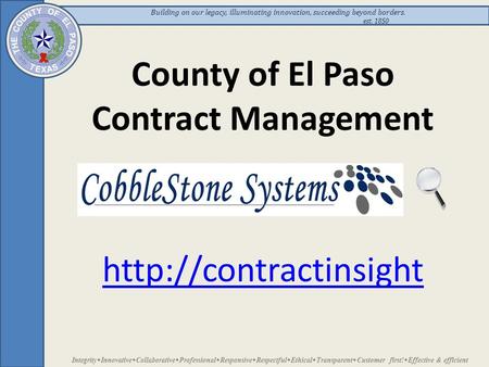 . Integrity  Innovative  Collaborative  Professional  Responsive  Respectful  Ethical  Transparent  Customer first!  Effective & efficient Building.