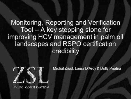 Monitoring, Reporting and Verification Tool – A key stepping stone for improving HCV management in palm oil landscapes and RSPO certification credibility.