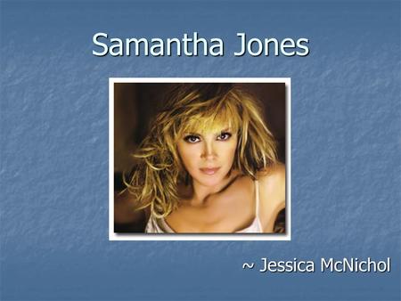 Samantha Jones ~ Jessica McNichol. Abstract Bibliography Bibliography Personality Traits Personality Traits Five Factor Model Five Factor Model Personality.