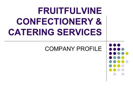 FRUITFULVINE CONFECTIONERY & CATERING SERVICES