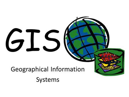 GIS Geographical Information Systems. What is GI Geographical Information Any information that has a spatial element is Geographical. That is any information.