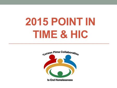 2015 POINT IN TIME & HIC. Sheltered PIT Data 2015 People in Households with Children.