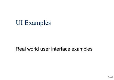 3461 UI Examples Real world user interface examples.