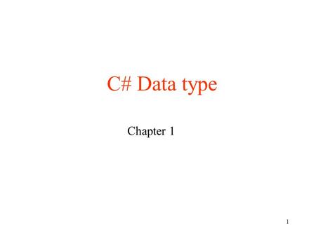 1 Chapter 1 C# Data type. 2 Install.NET 2003 or 2005 NET 2005 is better than NET 2003 and very friendly for programmer. However, NET 2005 needs NET platform.