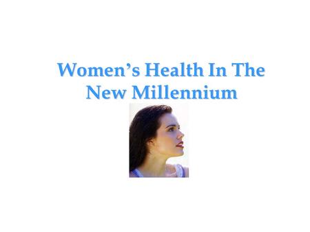 Women ’ s Health In The New Millennium. Women ’ s Health In The New Millennium Review of Natural Treatments for Dominance of Aggressive Estrogen *Stress.