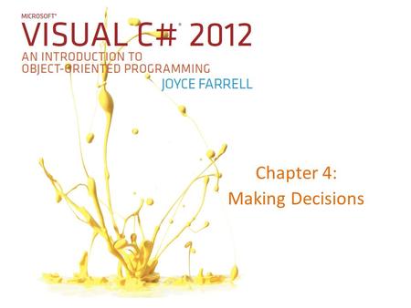 Chapter 4: Making Decisions. Understanding Logic-Planning Tools and Decision Making Pseudocode – A tool that helps programmers plan a program’s logic.