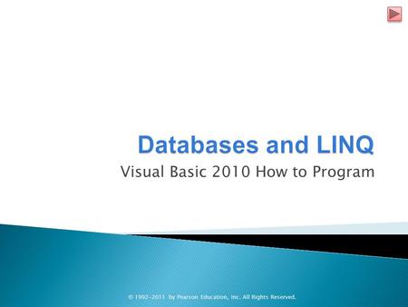 Visual Basic 2010 How to Program © 1992-2011 by Pearson Education, Inc. All Rights Reserved.