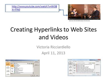 Creating Hyperlinks to Web Sites and Videos Victoria Ricciardiello April 11, 2013  Xr-f7N0.