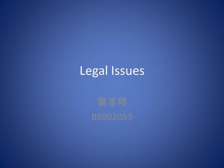 Legal Issues 曾昱翔 B9802059. Vocabulary NHS: National Health Service GP: General Practitioner (see other vocab ppt)