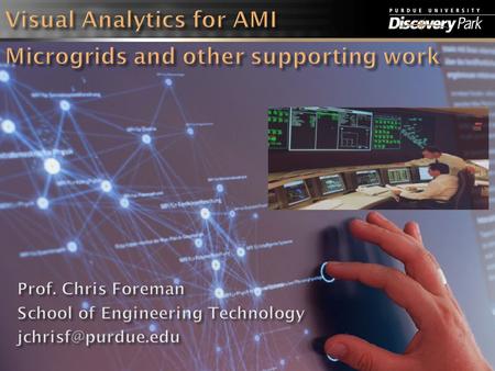 Millions of points of measurement Dense spatial and temporal data Need visual analytic tools as conventional analyses are too inefficient Visualization.