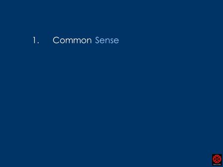 1. Common Sense. ● Common Sense indicates that the Sun circles the Earth.