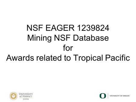 NSF EAGER 1239824 Mining NSF Database for Awards related to Tropical Pacific.