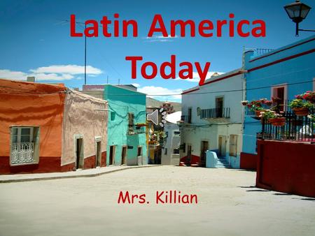 Latin America Today Mrs. Killian. L.A. today Air pollutions Mexico City is the 2 nd largest populated city in the world Population and location contribute.