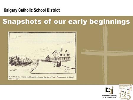 Snapshots of our early beginnings. Bishop Grandin was only 42 years old when he was appointed Bishop of Alberta in 1871. Bishop Grandin devoted himself.