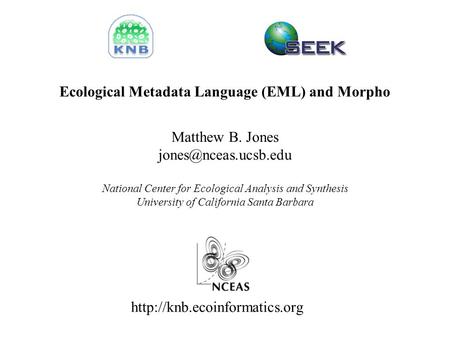 Ecological Metadata Language (EML) and Morpho