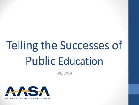 Telling the Successes of Public Education July, 2014.