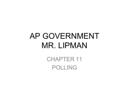 AP GOVERNMENT MR. LIPMAN