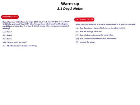 Warm-up 8.1 Day 2 Notes. Answers to D1, D2-D3 D1: a. 30.8% to 39.2% b. p-hat = 145/500 = 29% so it is not reasonably likely. D3: p-hat = 67.5% The range.